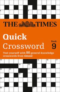 Cover image for The Times Quick Crossword Book 9: 80 World-Famous Crossword Puzzles from the Times2