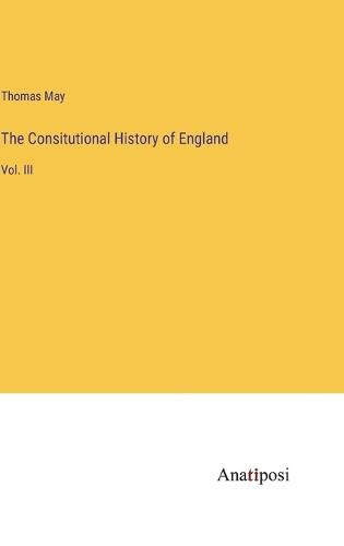 The Consitutional History of England