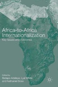 Cover image for Africa-to-Africa Internationalization: Key Issues and Outcomes