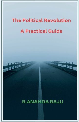 Cover image for The Political Revolution A Practical Guide