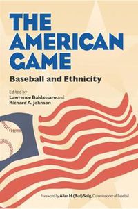 Cover image for The American Game: Baseball and Ethnicity