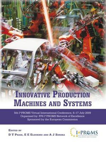 Cover image for Innovative Production Machines and Systems: Fifth I PROMS Virtual International Conference, 6th-17th Jul, 2009