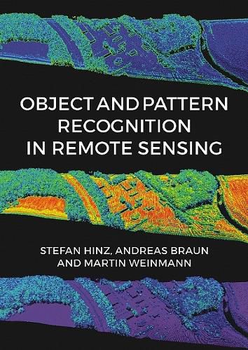 Cover image for Object and Pattern Recognition in Remote Sensing: Modelling and Monitoring Environmental and Anthropogenic Objects and Change Processes