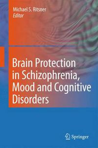 Cover image for Brain Protection in Schizophrenia, Mood and Cognitive Disorders