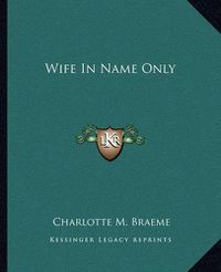 Cover image for Wife in Name Only