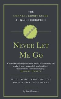 Cover image for The Connell Short Guide To Kazuo Ishiguro's Never Let Me Go