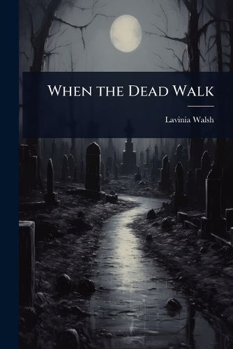 Cover image for When the Dead Walk