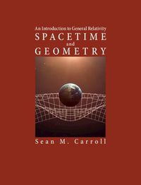 Cover image for Spacetime and Geometry: An Introduction to General Relativity