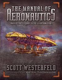 Cover image for The Manual of Aeronautics: An Illustrated Guide to the Leviathan Series