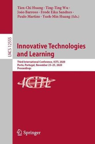 Cover image for Innovative Technologies and Learning: Third International Conference, ICITL 2020, Porto, Portugal, November 23-25, 2020, Proceedings