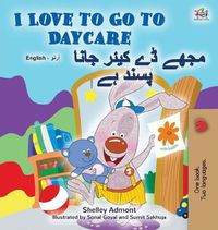 Cover image for I Love to Go to Daycare (English Urdu Bilingual Book for Kids)