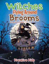 Cover image for Witches Flying Around on Their Brooms During Scary Nights