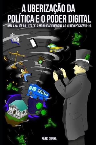 Cover image for A Uberizacao Da Politica E O Poder Digital: Uma analise da luta pela mobilidade urbana ao mundo pos covid 19