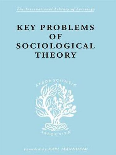 Cover image for Key Problems Of Sociological Theory