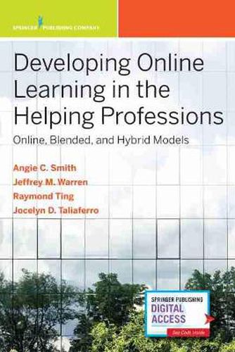 Cover image for Developing Online Learning in the Helping Professions: Online, Blended, and Hybrid Models