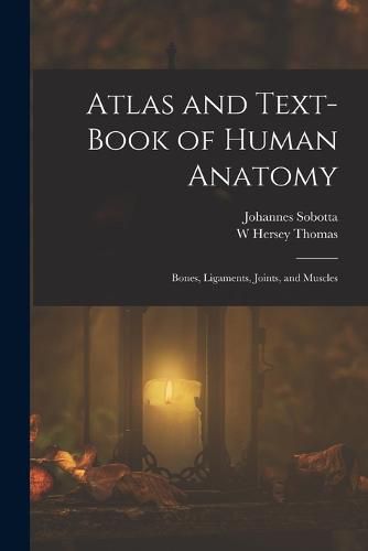 Cover image for Atlas and Text-Book of Human Anatomy