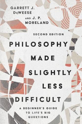 Cover image for Philosophy Made Slightly Less Difficult - A Beginner"s Guide to Life"s Big Questions