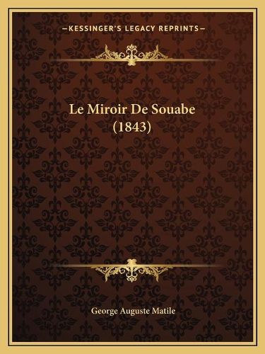Cover image for Le Miroir de Souabe (1843)