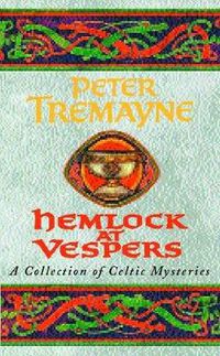 Cover image for Hemlock at Vespers (Sister Fidelma Mysteries Book 9): A collection of gripping Celtic mysteries you won't be able to put down