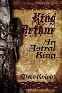 Cover image for King Arthur: An Astral King