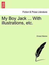 Cover image for My Boy Jack ... with Illustrations, Etc.