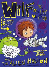 Cover image for Wilf the Mighty Worrier and the Alien Invasion: Book 4