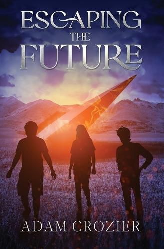 Cover image for Escaping the Future: A Middle Grade Time Travel Adventure