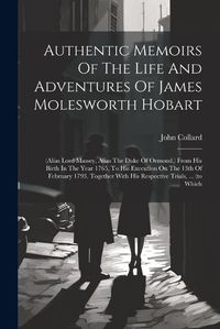 Cover image for Authentic Memoirs Of The Life And Adventures Of James Molesworth Hobart