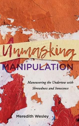 Cover image for Unmasking Manipulation: Maneuvering the Undertow with Shrewdness and Innocence