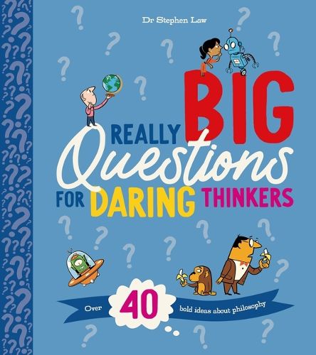 Really Big Questions for Daring Thinkers