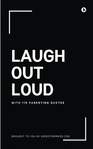 Cover image for Laugh Out Loud with 110 Parenting Quotes