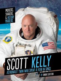 Cover image for Scott Kelly: Astronaut Twin Who Spent a Year in Space