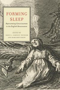 Cover image for Forming Sleep: Representing Consciousness in the English Renaissance