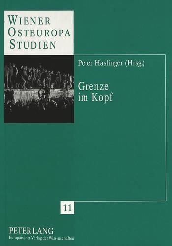 Cover image for Grenze Im Kopf: Beitraege Zur Geschichte Der Grenze in Ostmitteleuropa