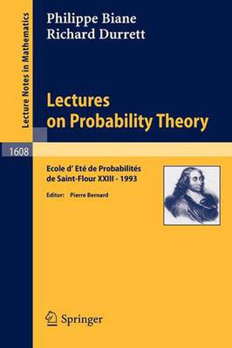 Lectures on Probability Theory: Ecole d'Ete de Probabilites de Saint-Flour XXIII - 1993