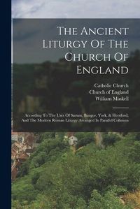 Cover image for The Ancient Liturgy Of The Church Of England