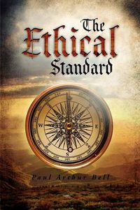 Cover image for The Ethical Standard: Paul Arthur Bell