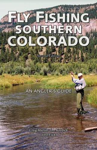 Cover image for Fly Fishing Southern Colorado: An Angler's Guide