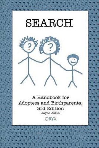 Cover image for Search: A Handbook for Adoptees and Birthparents, 3rd Edition