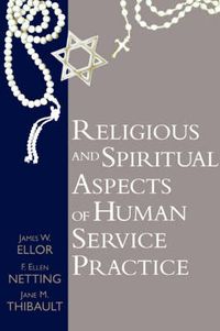 Cover image for Religious and Spiritual Aspects of Human Service Practice