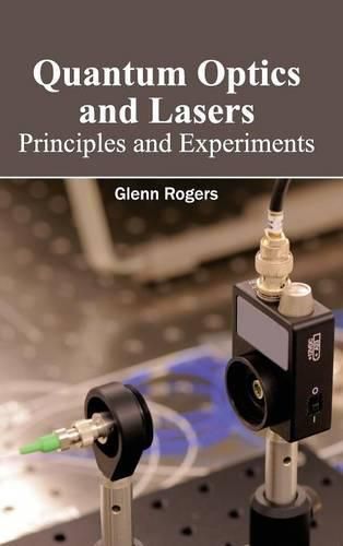 Quantum Optics and Lasers: Principles and Experiments