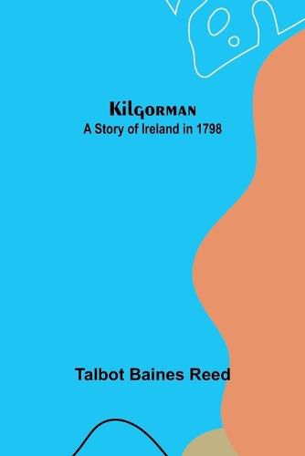 Cover image for Kilgorman: A Story of Ireland in 1798