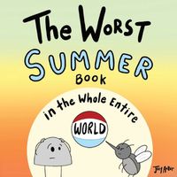 Cover image for The Worst Summer Book in the Whole Entire World