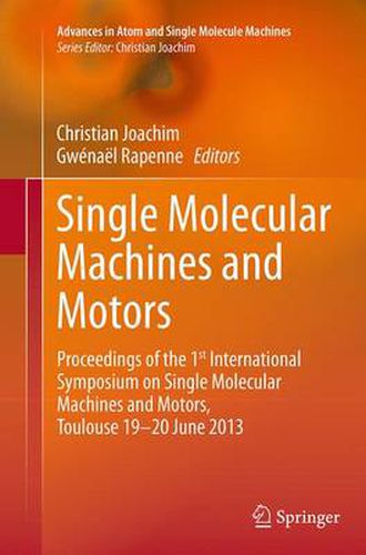 Cover image for Single Molecular Machines and Motors: Proceedings of the 1st International Symposium on Single Molecular Machines and Motors, Toulouse 19-20 June 2013