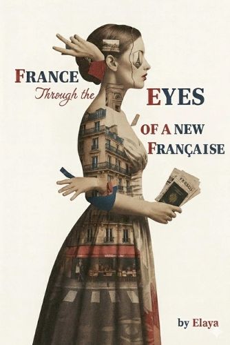 Cover image for France Through the Eyes of a New Francaise