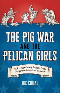 Cover image for The Pig War and the Pelican Girls