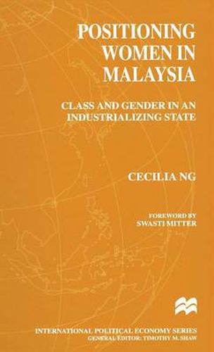 Cover image for Positioning Women in Malaysia: Class and Gender in an Industrializing State