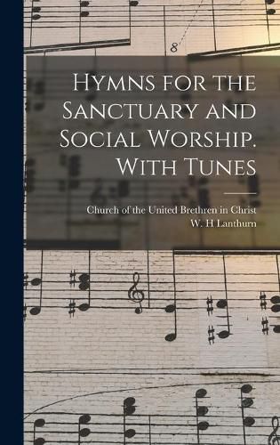 Cover image for Hymns for the Sanctuary and Social Worship. With Tunes
