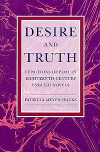 Cover image for Desire and Truth: Functions of Plot in Eighteenth Century English Novels