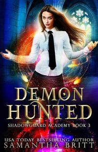 Cover image for Demon Hunted: Shadowguard Academy Book 3